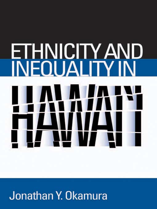 Title details for Ethnicity and Inequality in Hawai'i by Jonathan Y. Okamura - Available